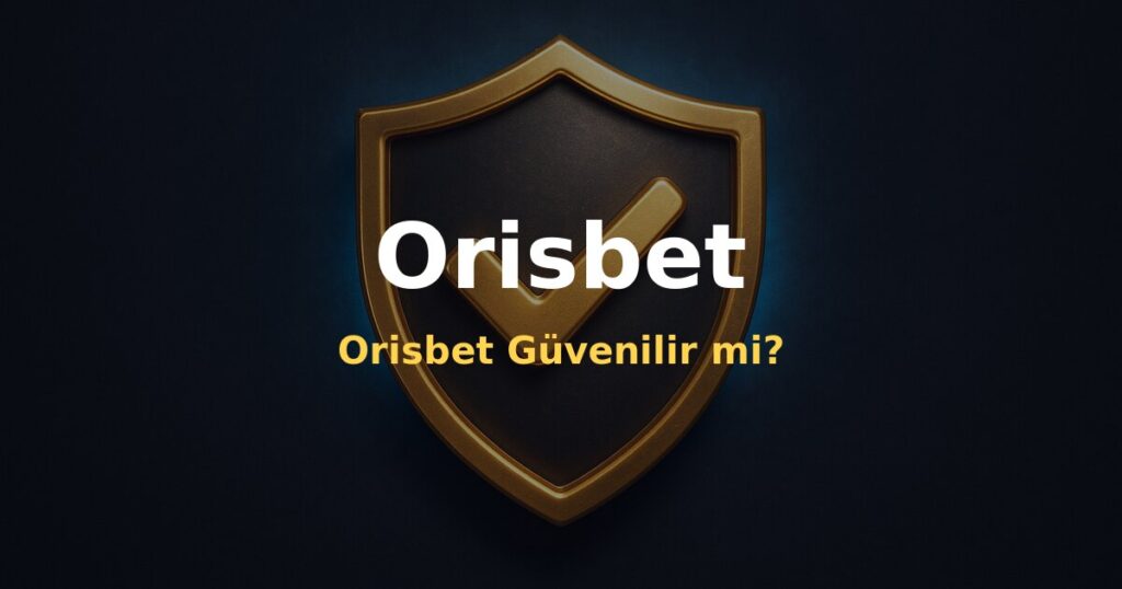Orisbet Güvenilir mi? - Orisbet